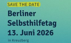 Hellgrünes Plakat mit dem Text: Berlin trifft Selbsthilfe am Urbanhafen. Save the date: Berliner Selbsthilfetag, 13. Juni 2026 in Kreuzberg